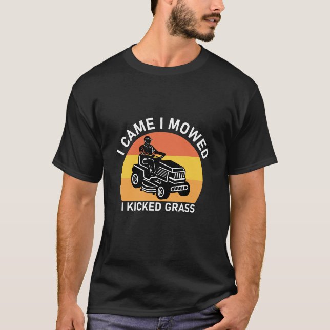 Ich kam, als ich mich mähte, wurde Grass Funny gek T-Shirt (Vorderseite)