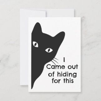 Ich kam aus meinem Versteck für diese Schwarze-Kat Einladung