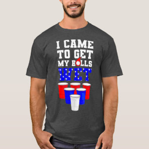 ich kam her, um meine Eier nass zu machen lustiger T-Shirt