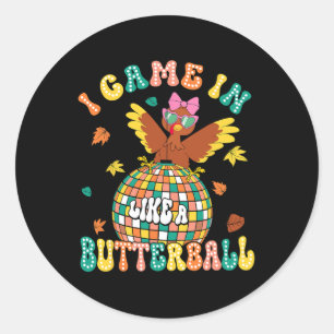 Ich kam herein wie ein Butterball-Witz, Thanksgiv, Runder Aufkleber