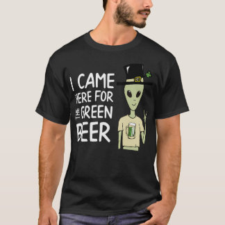 Ich kam hier wegen der Alien des grünen Bierbrauen T-Shirt