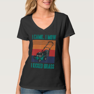 Ich kam, ich mähte, ich trat Gras Gartenarbeit Gär T-Shirt