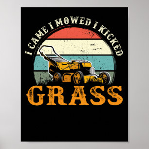 Ich kam, ich mähte, ich trat Gras Rasenmähen Gärtn Poster