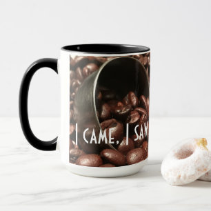 Ich kam, ich sah, ich trank Bohnen des Kaffee-  Tasse