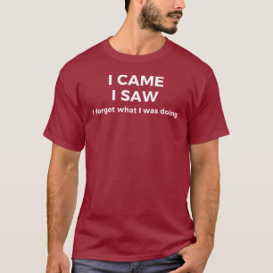 Ich kam, ich sah T-Shirt
