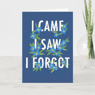 Ich kam, sah ich vergessen Blaue Blumen. Karte