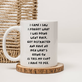 Ich kam, sah ich vergessen, was ich tat, sarkastis kaffeetasse