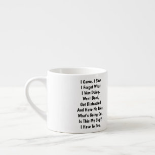Ich kam, sah und vergaß, was ich lustig machte espressotasse