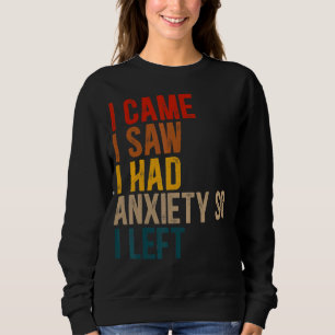 Ich kam und sah, dass ich Angst hatte, also Verlie Sweatshirt