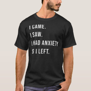 Ich kam und sah, dass ich Angst hatte, also Verlie T-Shirt