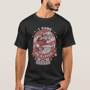 Ich kam zu Sleigh Funny Christmas Sprichwort Vinta T-Shirt