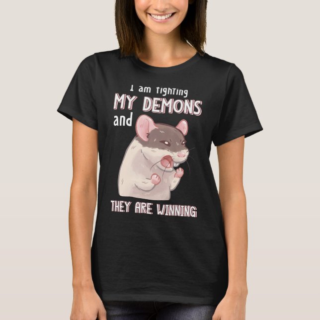 Ich kämpfe gegen meine Dämonen und sie gewinnen T-Shirt (Vorderseite)