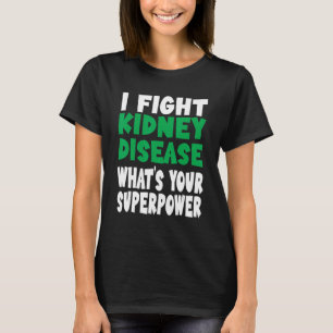 Ich kämpfe gegen Nierenerkrankungen Bewusstsein fü T-Shirt