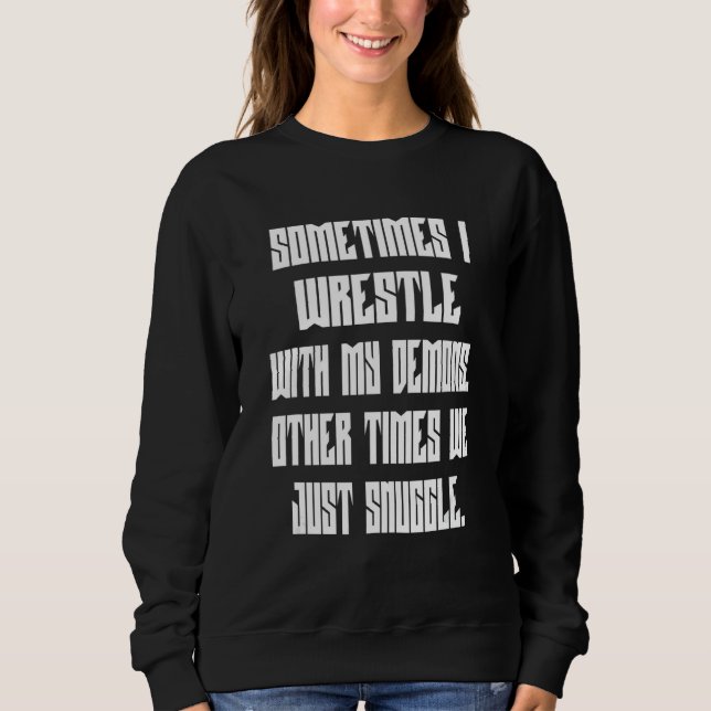 Ich kämpfe mit meinem Dämonentext Sweatshirt (Vorderseite)