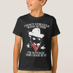 Ich kämpfe nicht mit Autismus, ich bin eigentlich  T-Shirt