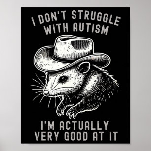 Ich kämpfe nicht mit Autismus, ich bin wirklich se Poster