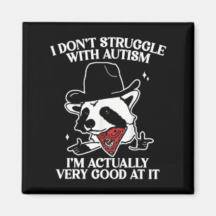 Ich kämpfe nicht mit Autismus Shirt lustig autisti Magnet