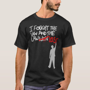 Ich kämpfte das Gesetz T-Shirt