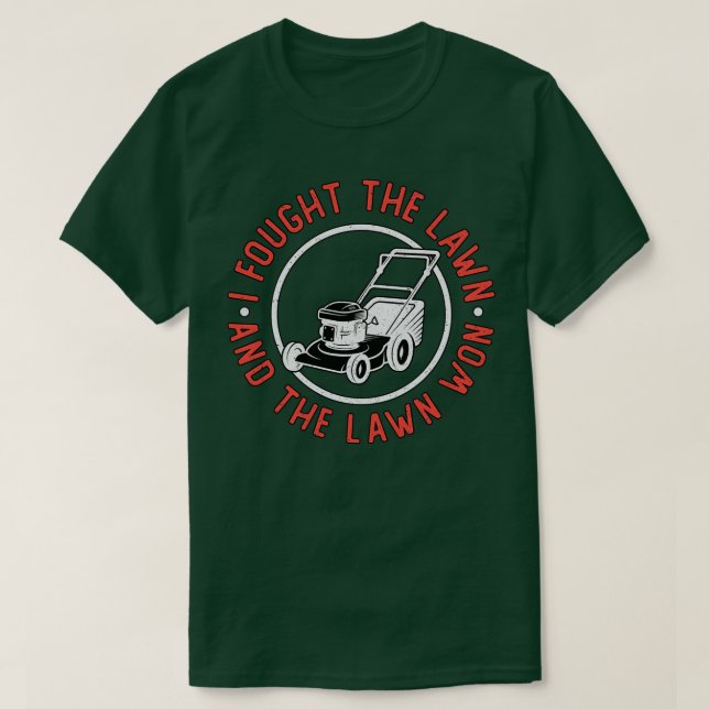 Ich kämpfte gegen den Rasen und den Rasenmäher  T-Shirt (Design vorne)