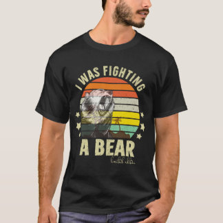 Ich kämpfte gegen einen Bären, der ein sonniger Ka T-Shirt