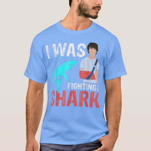 Ich kämpfte gegen einen Hai zerbrochene Knochen 43 T-Shirt