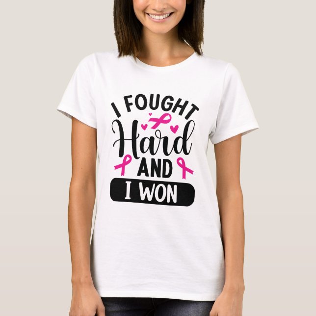 Ich kämpfte hart T-Shirt (Vorderseite)