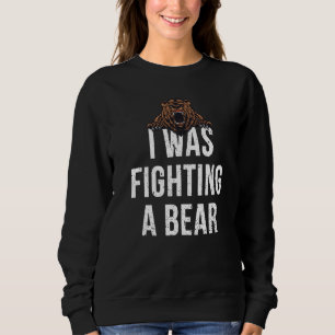Ich kämpfte mit einem Bären Verletzung Chirurgie Sweatshirt