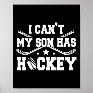 Ich kann#39; mein Sohn hat Hockey-Eis-Skaten-Spiel Poster