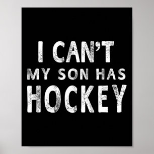 Ich kann#39; mein Sohn hat Hockeyfrauengeschenk fü Poster