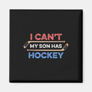 Ich kann#39;nicht mein Sohn hat Hockey Hockey Vate Magnet