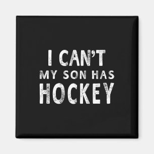 Ich kann#39;nicht mein Sohn hat Hockeyfrauen Mama Magnet