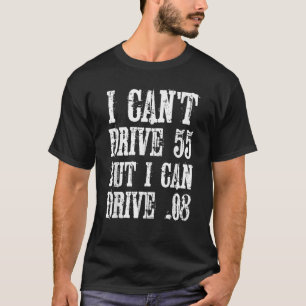 Ich kann 55 nicht fahren, aber ich kann 08 fahren T-Shirt