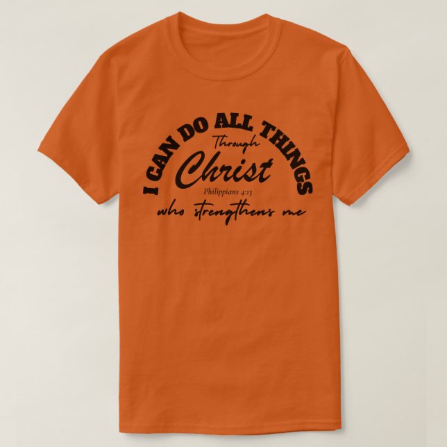 ICH KANN ALLE DINGE DURCH CHRISTEN TUN, DIE STÄRKE T-Shirt (Design vorne)