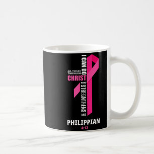 Ich kann alle Dinge durch Christus Brustkrebs A Kaffeetasse