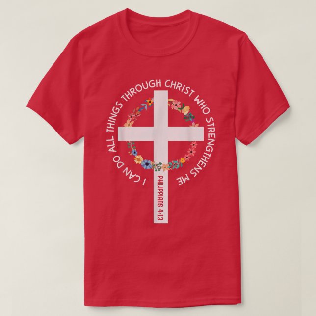 Ich kann alles durch Christus tun, der stärkt T-Shirt (Design vorne)