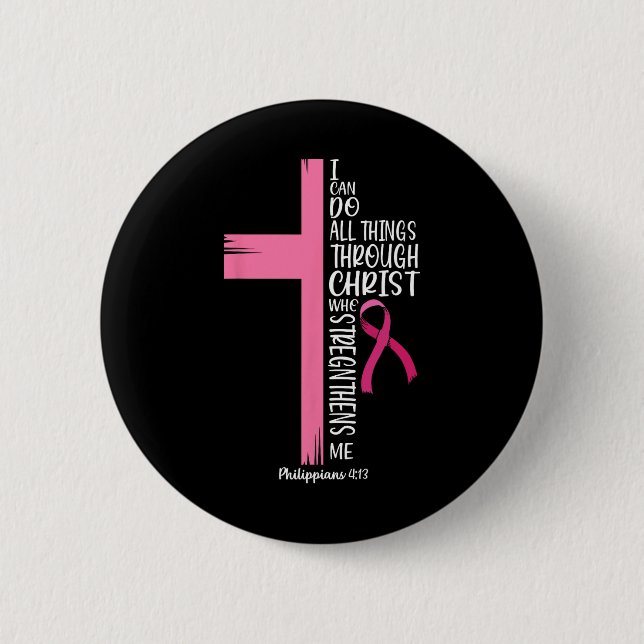 Ich kann alles durch den chronischen Brustkrebs A Button (Vorderseite)