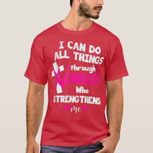 Ich kann alles durch den chronischen Brustkrebs A T-Shirt