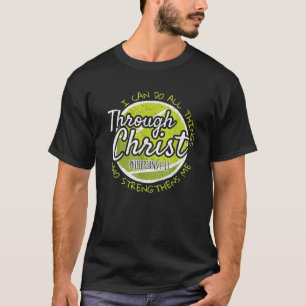 Ich kann alles durch den Tennis-Glaube tun T-Shirt