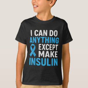 Ich kann alles tun, außer Insulin Diabetes Awa her T-Shirt