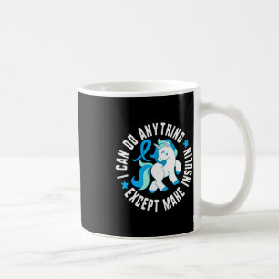 Ich kann alles tun, außer Insulin Diabetes T1 Kaffeetasse