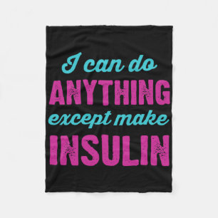 Ich kann alles tun, außer Insulin-Fun-Diabetes zu  Fleecedecke