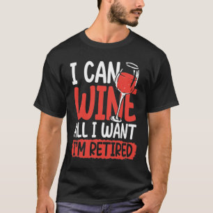 Ich kann alles Wein, was ich Gewollt habe, ich bin T-Shirt