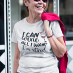 Ich kann alles Wein, was ich Gewollt habe, ich bin T-Shirt<br><div class="desc">Dieses Design wurde mit digitaler Kunst erstellt. Sie können den Stil dieses Shirts ändern, indem Sie Mehr > unter der Option Stil auswählen. Es kann personalisiert werden, indem Sie auf die Schaltfläche Anpassen klicken und die Farbe ändern, einen Namen, Initialen oder Ihre Lieblingswörter hinzufügen. Kontaktieren Sie mich unter colorflowcreations@gmail.com ,...</div>