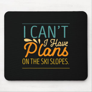 Ich kann auf den Skipisten kein Skilaufen planen Mousepad