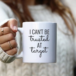 Ich kann bei Target nicht vertraut werden Kaffeetasse