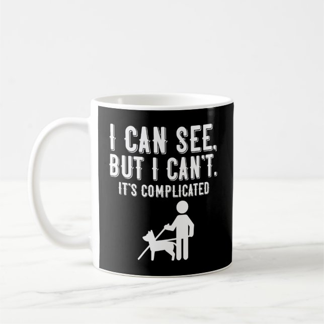 Ich kann Blindheit Sehverlust und Sehstörungen nic Kaffeetasse (Links)