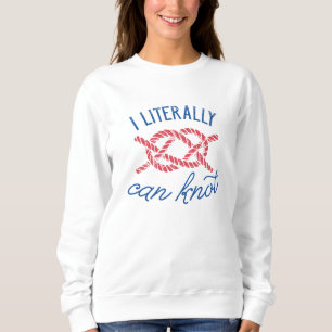 Ich kann buchstäblich knoten sweatshirt