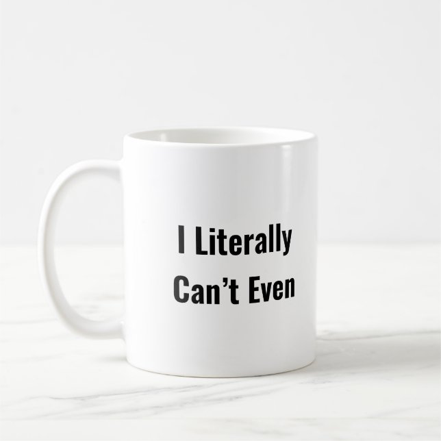 Ich kann buchstäblich nicht einmal lustige Zitate  Kaffeetasse (Links)
