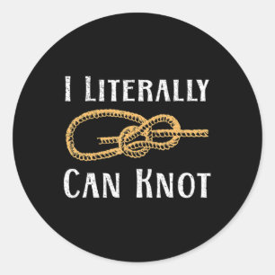 Ich kann buchstäblich Spaß Knotting Pun Camping &  Runder Aufkleber