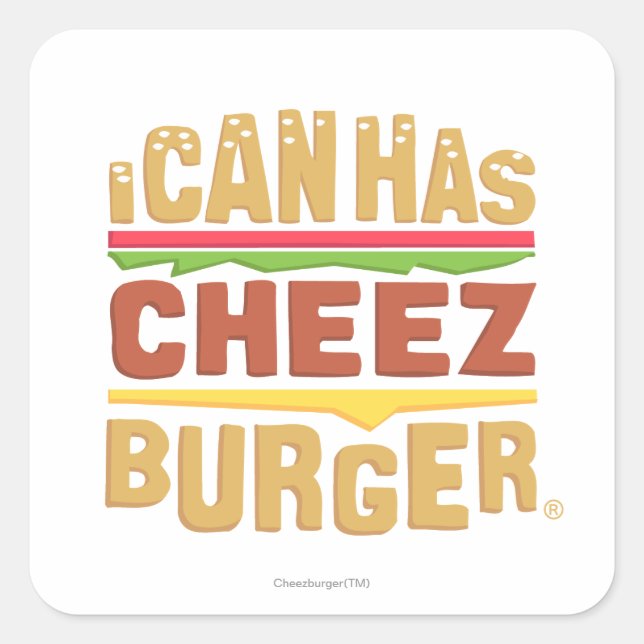 Ich kann Cheezburger haben Quadratischer Aufkleber (Vorderseite)